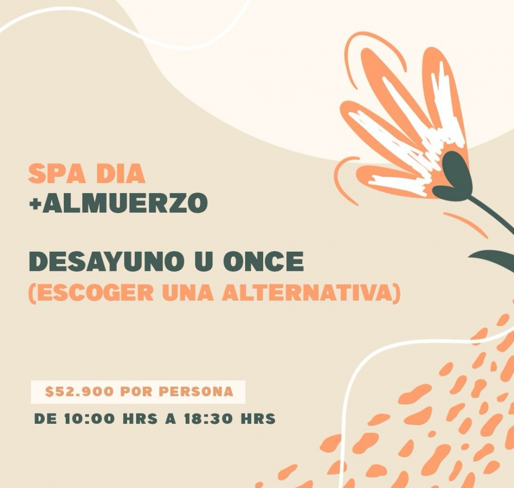 Spa Día + Almuerzo + Desayuno u Once (Tú escoges 1 alternativa de estas dos)